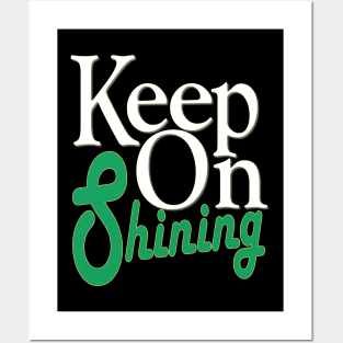 keep on shining Posters and Art